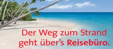 REISESTUDIO Schindler Reinheim & Höchst´s Angebot bei Bleib lokal: „...nehmen auch Sie den Weg zum Strand geht nur übers Reisebüro!“